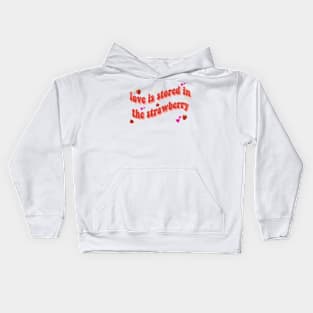 love is stored in the strawberry Kids Hoodie